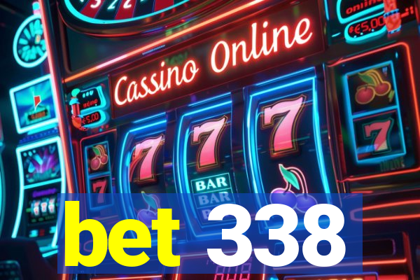 bet 338